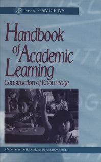 Handbook of Academic Learning: Construction of Knowledge (Educational Psychology)