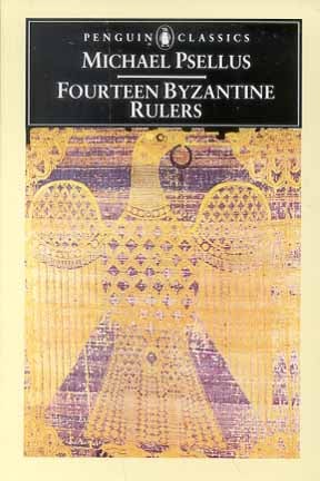 Fourteen Byzantine Rulers: The Chronographia of Michael Psellus
