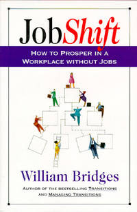 Jobshift: How To Prosper In A Workplace Without Jobs