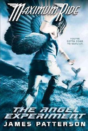 The Angel Experiment: A Maximum Ride Novel (Book 1)