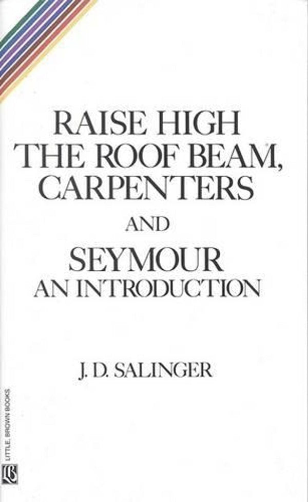 Raise High the Roof Beam, Carpenters and Seymour: An Introduction