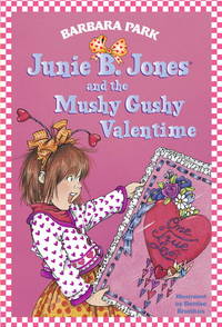 Junie B. Jones and the Mushy Gushy Valentime (Junie B. Jones #14)