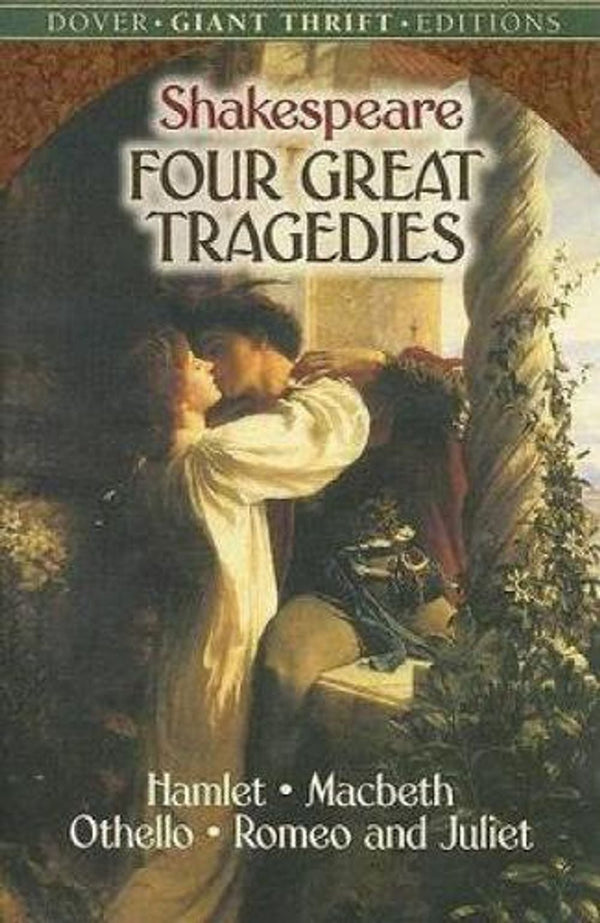 Four Great Tragedies: Hamlet, Macbeth, Othello, and Romeo and Juliet (Dover Thrift Editions: Plays)