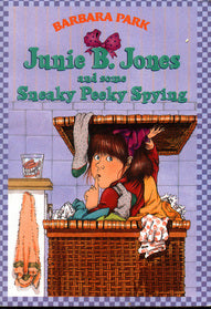 Junie B. Jones and Some Sneaky Peeky Spying