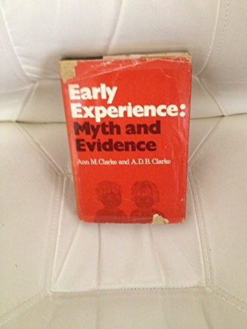 Early Experience: Myth and Evidence