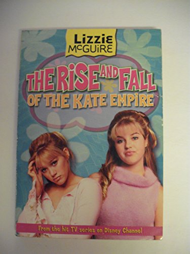 The Rise and Fall of the Kate Empire (Lizzie McGuire)
