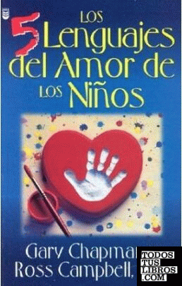 Los 5 Lenguajes Del Amor De Los Ninos
