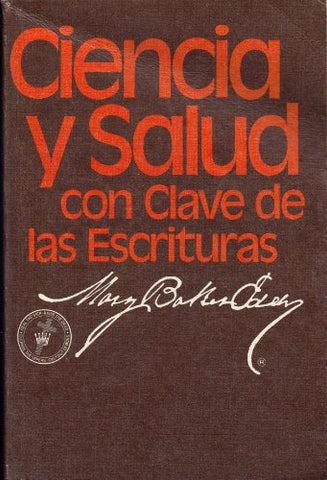 Ciencia Y Salud: Con Clave De Las Escrituras