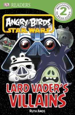 DK Readers L2: Angry Birds Star Wars: Lard Vader's Villains