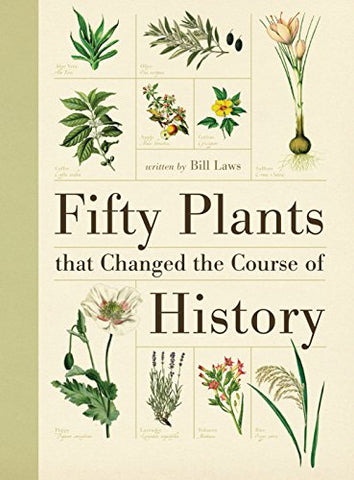 Fifty Plants that Changed the Course of History