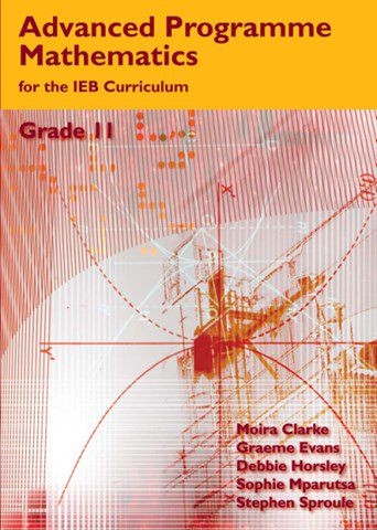 Advanced Programme Mathematics for the IEB Curriculum – Grade II