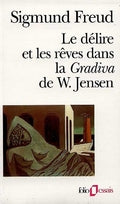 Le délire et les rêves dans la "Gradiva" de W. Jensen