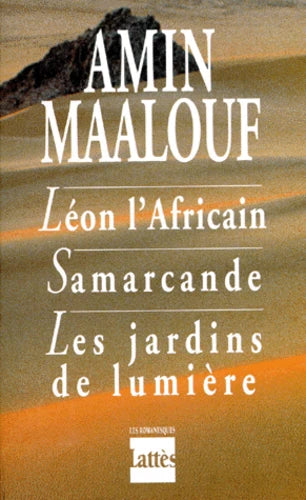 Léon l’Africain / Samarcande / Les jardins de lumière
