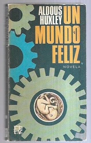 Un mundo feliz. Novela