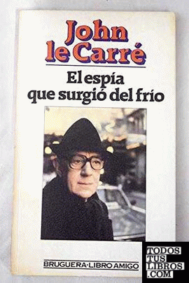 El Espia Que Surgio Del Frio