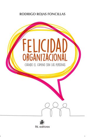 Felicidad organizacional. Cuando el camino son las personas