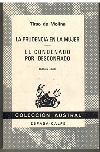 La prudencia en la mujer / El condenado por desconfiado