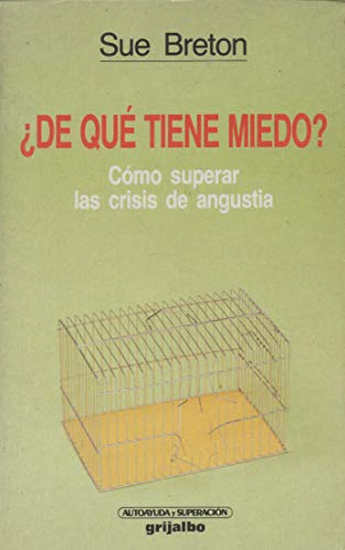 De Que Tiene Miedo? Como Superar Las Crisis De Angustia