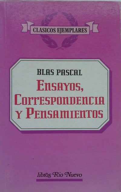 Ensayos, correspondencia, pensamiento
