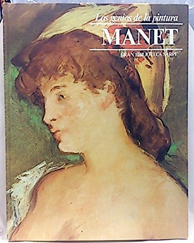Manet (Los genios de la pintura – Gran Biblioteca Sarpe)