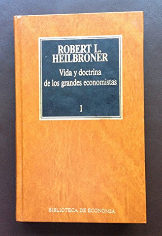 Vida y doctrina de los grandes economistas, Vol. I