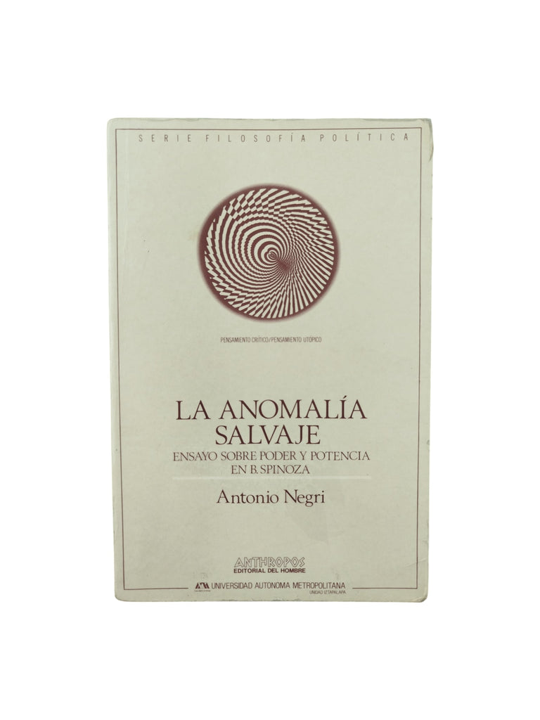 La Anomalia Salvaje: Ensayo Sobre Poder y Potencia En Baruch Spinoza