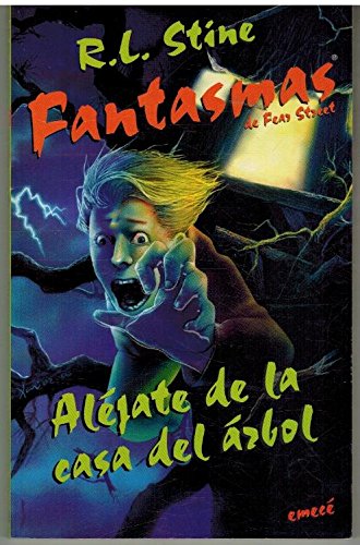 Alejate de la casa del arbol (Coleccion 'Fantasmas de Fear Street')