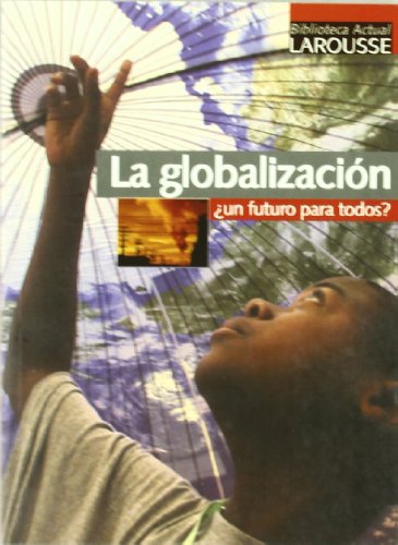 La globalización: ¿Un futuro para todos?