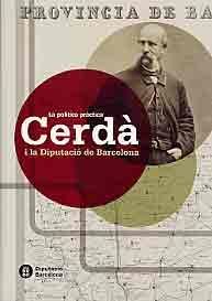 CERDÀ I LA DIPUTACIÓ DE BARCELONA: LA POLÍTICA PRÀCTICA