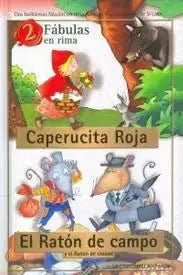 Fabulas en rima. Caperucita roja / El raton de campo y el raton de ciudad
