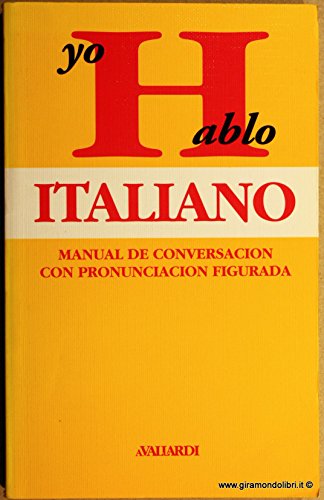 Yo hablo italiano: manual de conversación con pronunciación figurada