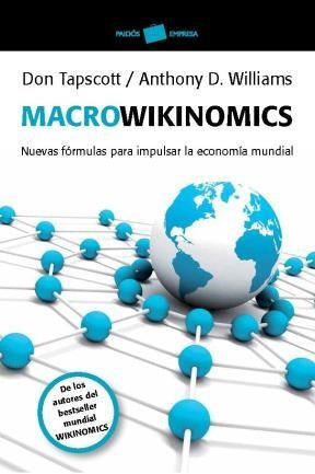 MACROWIKINOMICS NUEVAS FORMULAS PARA IMPULSAR LA ECONOMIA MUNDIAL