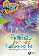 Familia En Territorio Adolescente Como Crecer Junto A Nuestros Hijos