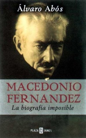 Mecedonio Fernández: la biografía imposible