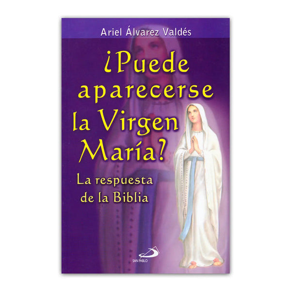 PUEDE APARECERSE LA VIRGEN MARIA?
