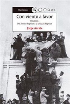 Con Viento A Favor Vol. I Del Frente Popular A La Unidad Popular