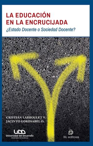La educación en la encrucijada: ¿estado docente o sociedad docente?
