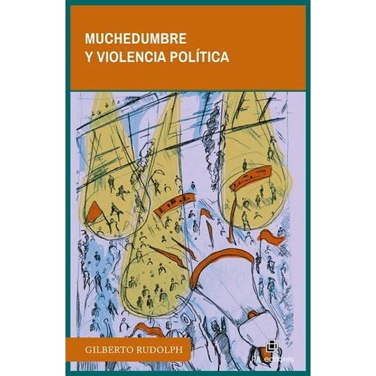 Muchedumbre y violencia política