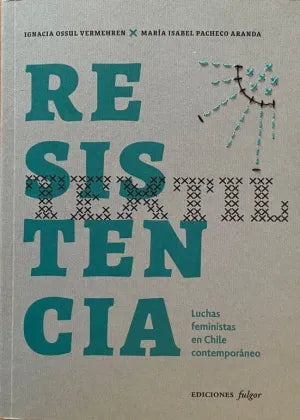 Resistencia textil: luchas feministas en Chile contemporáneo