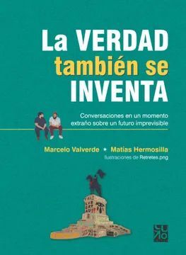 La verdad también se inventa