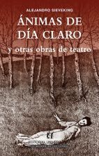 Ánimas De Día Claro Y Otras Obras De Teatro