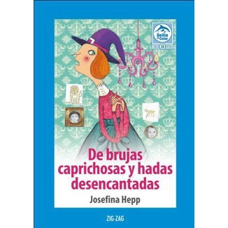 DE BRUJAS CAPRICHOSAS Y HADAS DESENCANTADAS