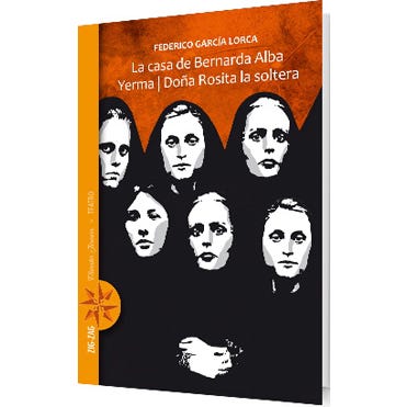 Casa de Bernarda Alba/Yerma/Doña Rosita la soltera