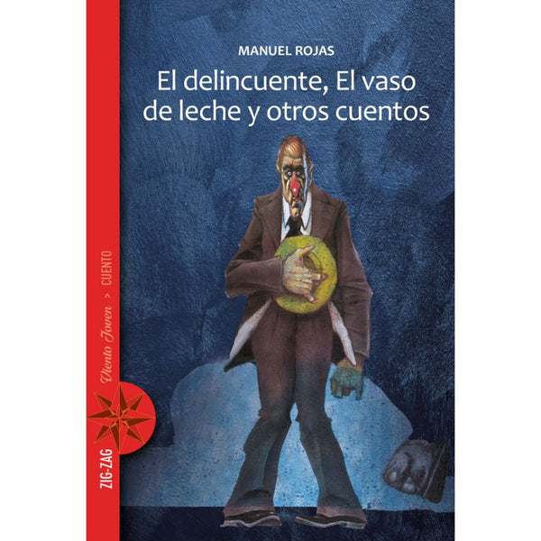 El delincuente ; El vaso de leche y otros cuentos