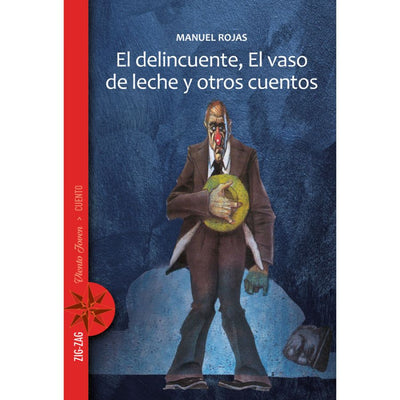 El delincuente ; El vaso de leche y otros cuentos