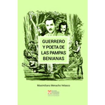 Guerrero y poeta de las pampas benianas