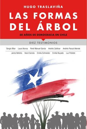 LAS FORMAS DEL ARBOL. 30 AÑOS DE DEMOCRACIA EN CHILE