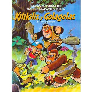 Las Aventuras De Ogú Mampato Y Rena: Kilikilis Y Golagolas