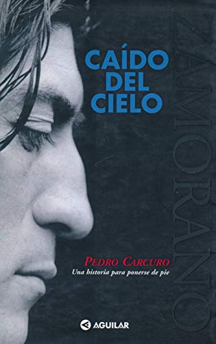 Caído Del Cielo Zamorano: Una Historia Para Ponerse De Pie