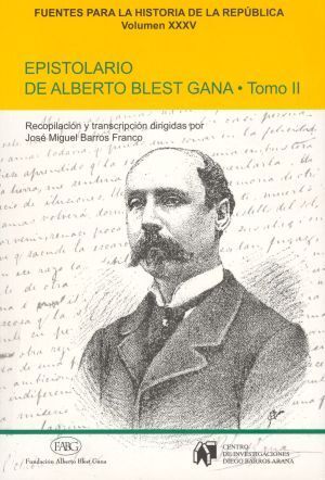 Epistolario de Alberto Blest Gana (1856-1916).: Tome II